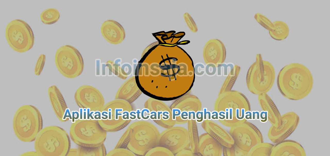 Aplikasi FastCars Penghasil Uang