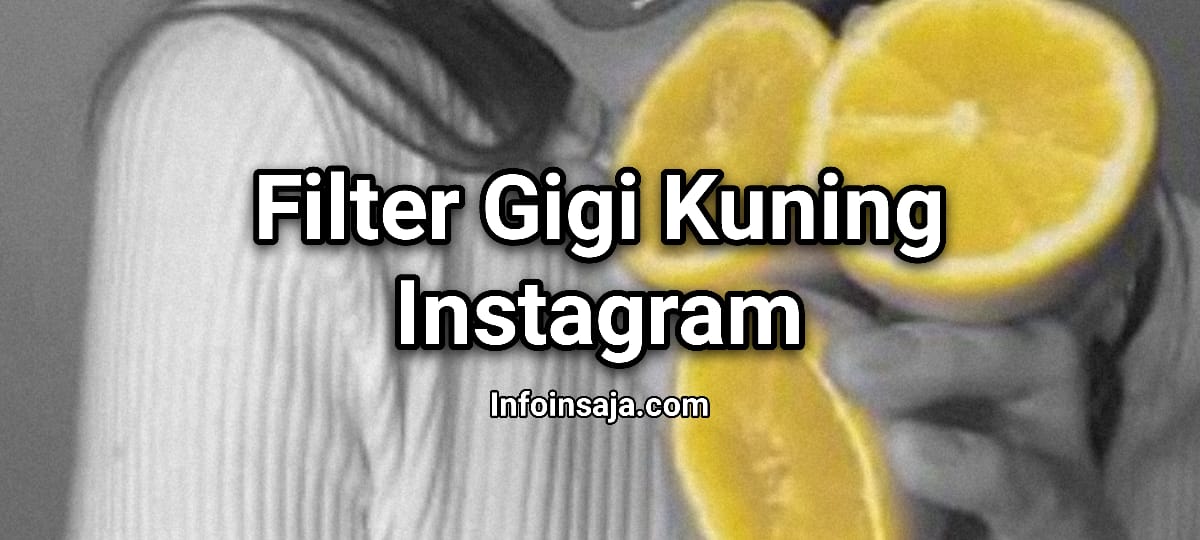 Filter Gigi Kuning Instagram