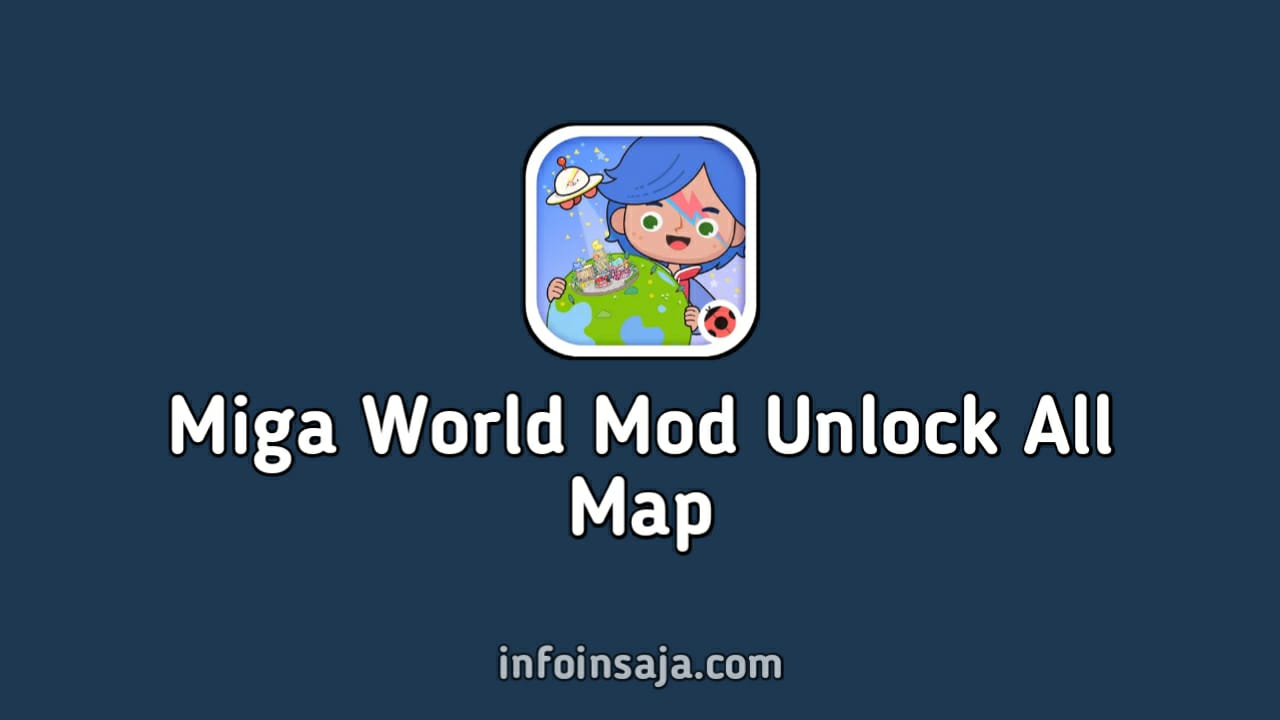 Miga World Mod Unlock All Map