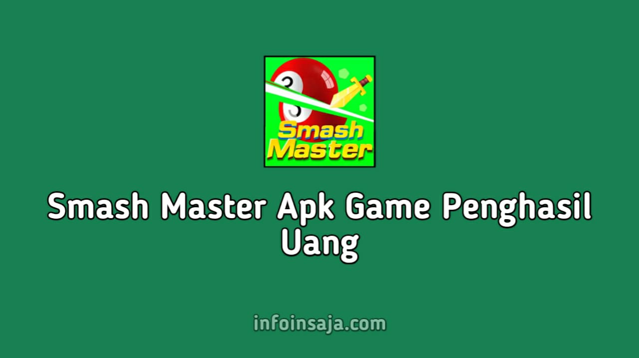 Smash Master Apk Game Penghasil Uang