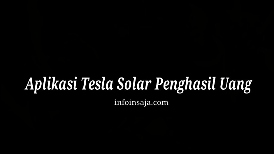 Aplikasi Tesla Solar Penghasil Uang