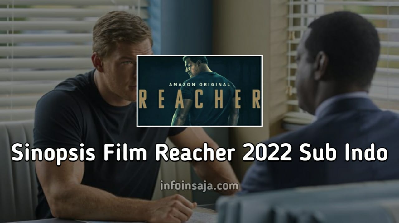 Sinopsis Film Reacher 2022 Sub indo