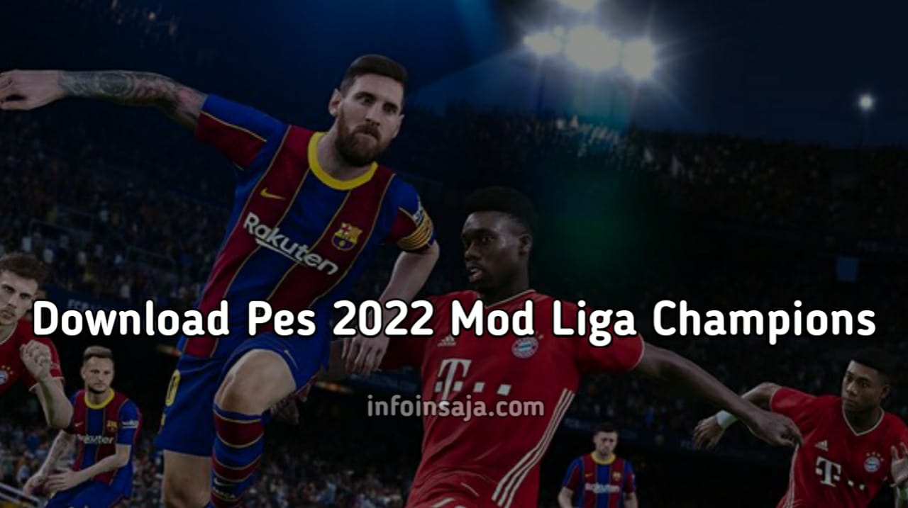 Download Pes 2022 Mod Liga Champions