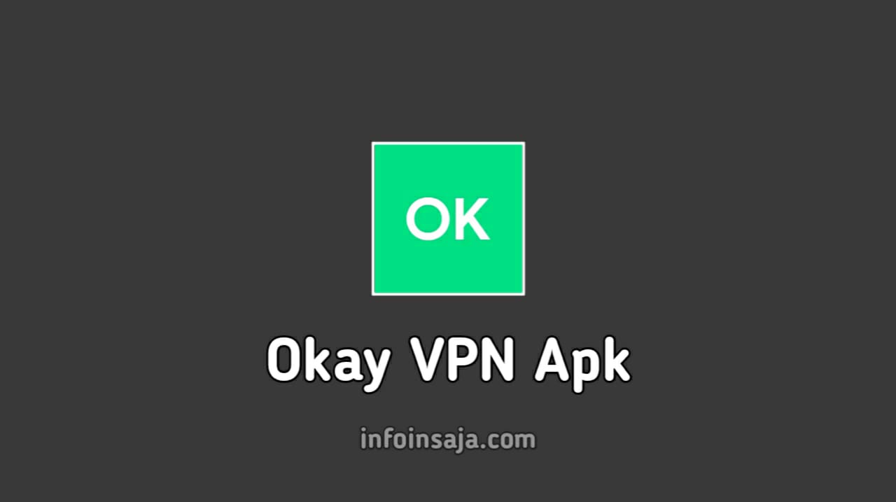 Okay VPN Apk