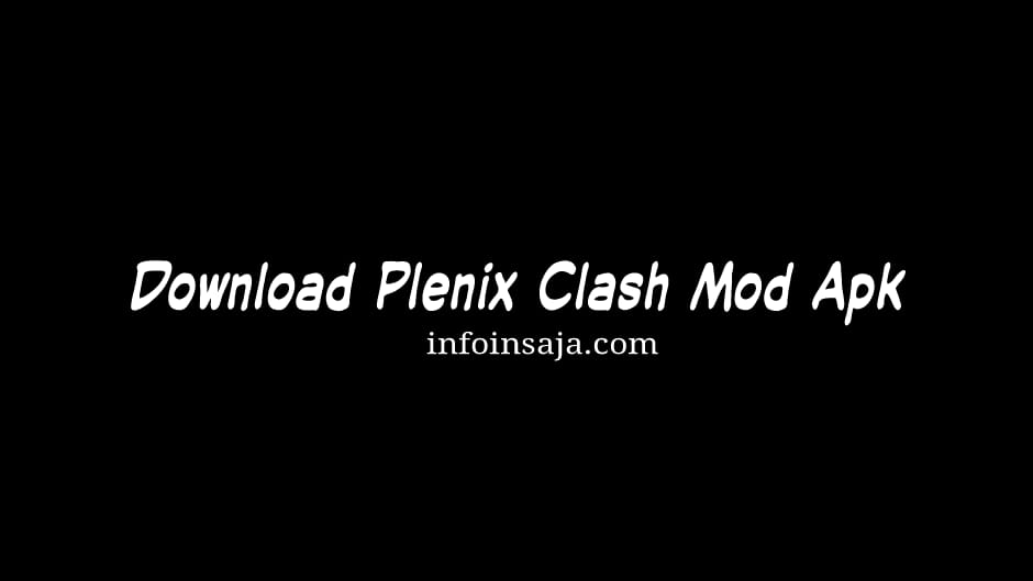 Download Plenix Clash Mod Apk 2022