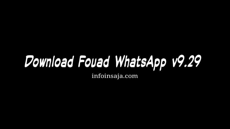 Download Fouad WhatsApp Versi 9.29