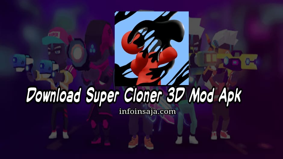 Super Cloner 3D Mod Apk