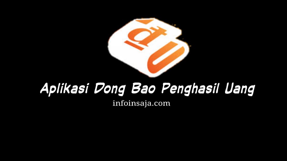 Dong Bao Aplikasi Penghasil Uang