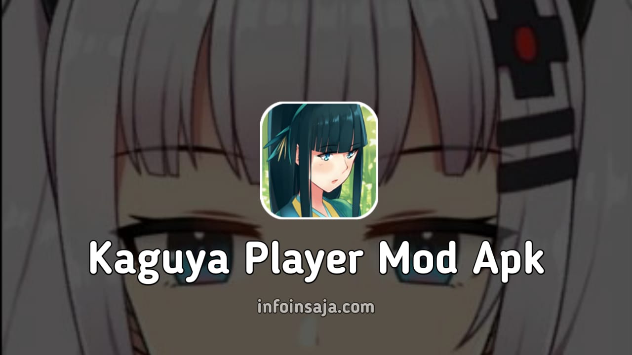 Kaguya Player Mod Apk