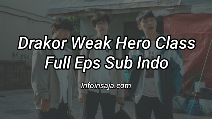 Drakor Weak Hero Class Full Eps Sub Indo