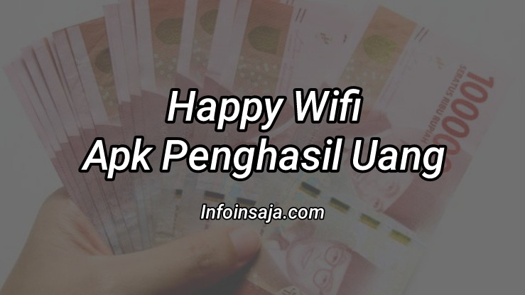 Happy Wifi Penghasil Uang